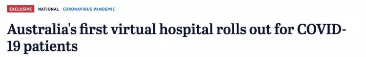 澳首家虚拟医院两周内成立！新冠患者足不出户就能就诊！